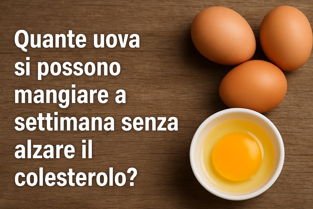Quante uova si possono mangiare a settimana senza alzare il colesterolo